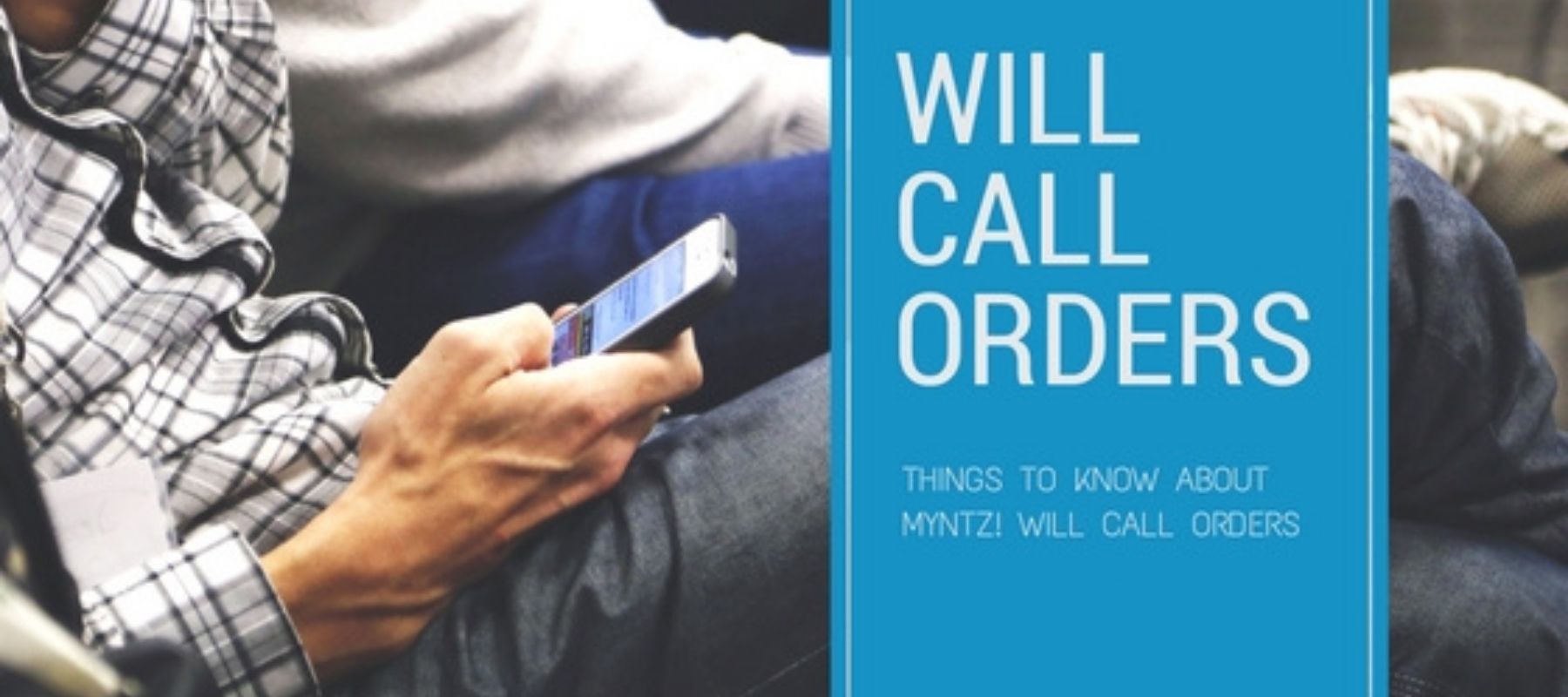 Man checking phone for Myntz! Will-Call orders